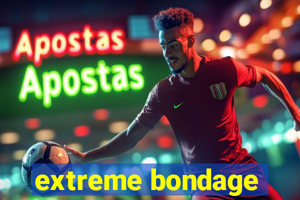 extreme bondage